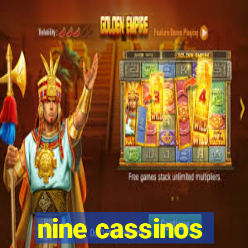 nine cassinos